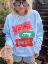 Load image into Gallery viewer, Doing My Best Crewneck