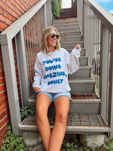 Load image into Gallery viewer, You're Doing Amazing, Honey Crewneck
