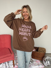 Load image into Gallery viewer, Mama Needs a Minute Crewneck