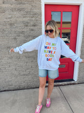 Load image into Gallery viewer, On My Way To Have a Good Day Crewneck

