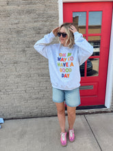 Load image into Gallery viewer, On My Way To Have a Good Day Crewneck
