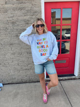 Load image into Gallery viewer, On My Way To Have a Good Day Crewneck
