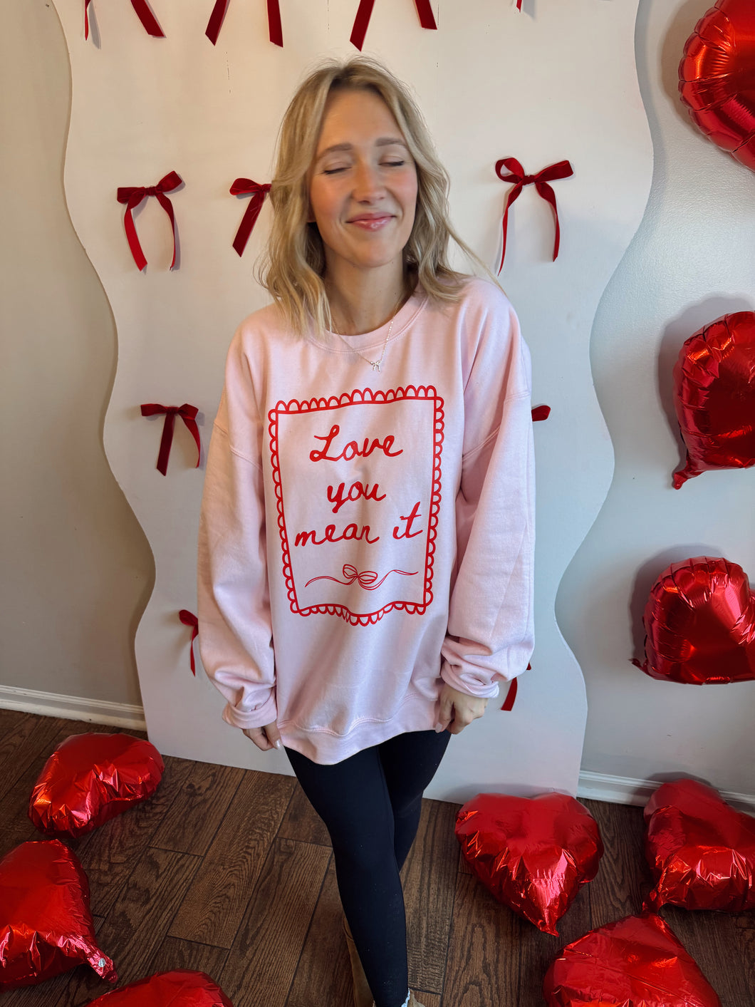 Love You Mean It Sweatshirt