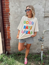 Load image into Gallery viewer, Good Days Ahead Tee
