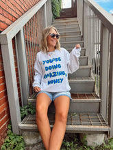 Load image into Gallery viewer, You&#39;re Doing Amazing, Honey Crewneck
