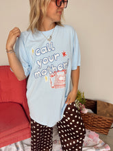Load image into Gallery viewer, Call your Mother Tee
