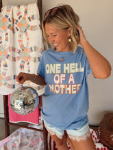 Load image into Gallery viewer, One Hell of a Mother Tee
