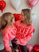 Load image into Gallery viewer, Love You Sweatshirt - Hot Pink Adult
