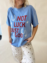 Load image into Gallery viewer, Not Luck Just God Tee
