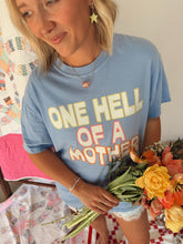 Load image into Gallery viewer, One Hell of a Mother Tee
