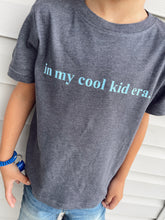 Load image into Gallery viewer, in my cool kid era tee
